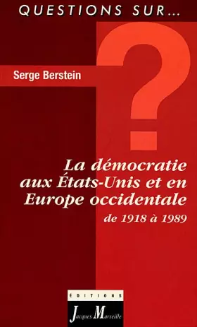 Couverture du produit · La démocratie libérale aux Etats-Unis et en Europe occidentale, 1919-1989