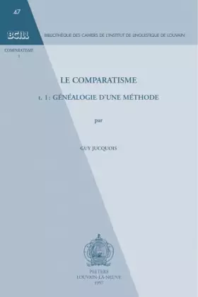 Couverture du produit · Le comparatisme. Tome 1. Généalogie d'une méthode.: 47