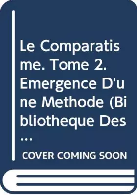 Couverture du produit · Le Comparatisme. Tome 2. Emergence D'une Methode
