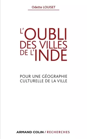 Couverture du produit · L'oubli des villes de l'Inde - Pour une géographie culturelle de la ville: Pour une géographie culturelle de la ville