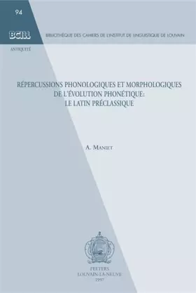 Couverture du produit · Repercussion phonologiques et morophologiques de l evolution phonetique latin preclassique