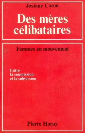 Couverture du produit · Des mères célibataires. Entre la soumission et la subversion