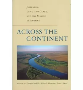 Couverture du produit · Across the Continent: Jefferson, Lewis and Clark, and the Making of America (Thomas Jefferson Foundation Distinguished Lecture 