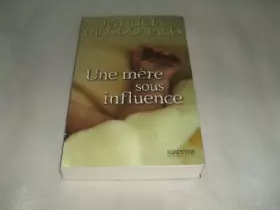 Couverture du produit · une mère sous influence