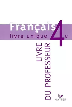 Couverture du produit · Livre unique de français : Livre du professeur, 4e
