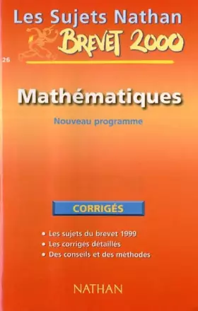 Couverture du produit · Sujet et corrigés du brevet mathématiques, nouveau programme 3ème 99-2000