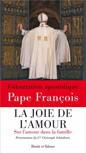 Couverture du produit · La joie de l'amour. Exhortation apostolique sur l'amour dans la famille Amoris laetitia