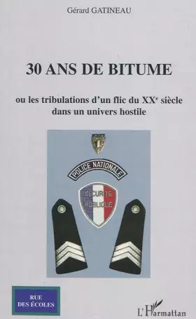 Couverture du produit · 30 Ans de Bitume Ou les Tribulations d'un Flic du Xxe Siecle Dans un Univers Hostile