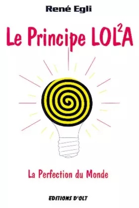 Couverture du produit · Le Principe LOLA - La Perfection du Monde