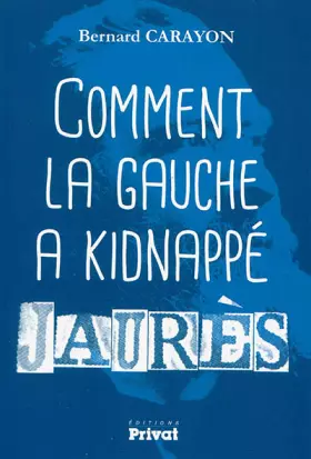 Couverture du produit · Comment la gauche a kidnappé Jaurès