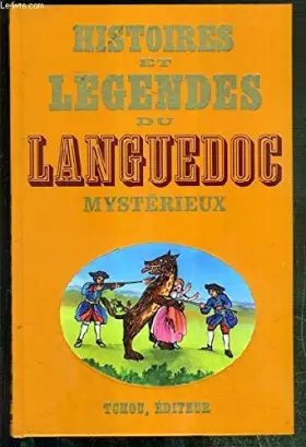Couverture du produit · HISTOIRES ET LEGENGES DU LANGUEDOC MYSTERIEUX / COLLECTION HISTOIRES ET LEGENDES NOIRES.
