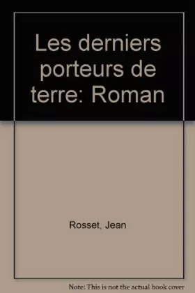 Couverture du produit · Les derniers porteurs de terre