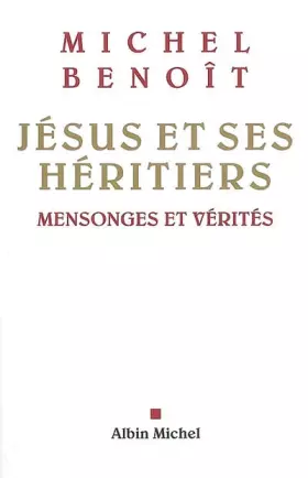 Couverture du produit · Jésus et ses héritiers : Mensonges et vérités