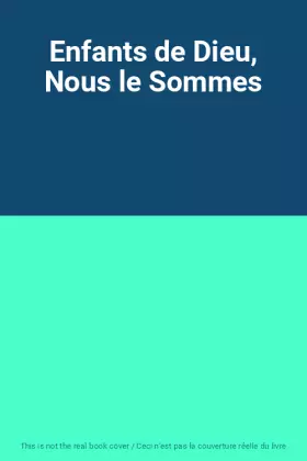 Couverture du produit · Enfants de Dieu, Nous le Sommes