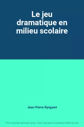 Couverture du produit · Le jeu dramatique en milieu scolaire