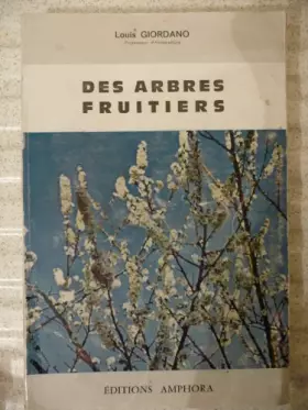 Couverture du produit · Louis Giordano,... Des Arbres fruitiers : Plantation et conduite des arbres fruitiers