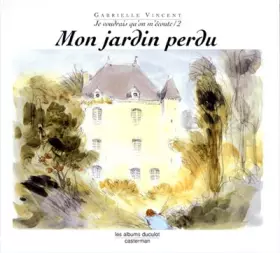 Couverture du produit · Je voudrais qu'on m'écoute, tome 2 : Mon jardin perdu