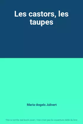 Couverture du produit · Les castors, les taupes