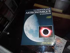 Couverture du produit · La Photographie astronomique d'amateur