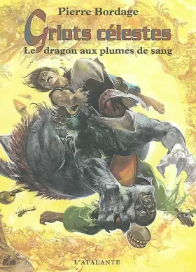 Couverture du produit · Griots célestes, tome 2 : Le Dragon aux plumes de sang