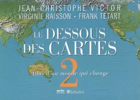 Couverture du produit · Le Dessous des Cartes : Tome 2, Atlas d'un monde qui change