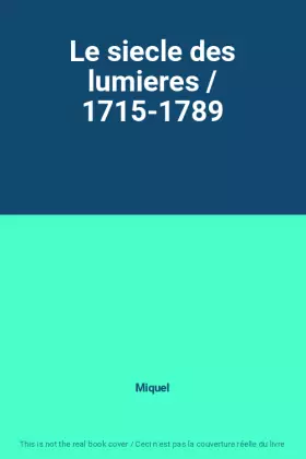 Couverture du produit · Le siecle des lumieres / 1715-1789