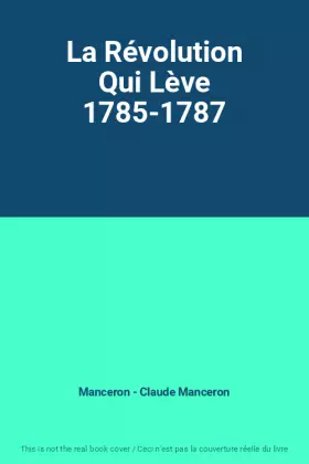 Couverture du produit · La Révolution Qui Lève 1785-1787