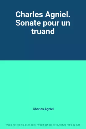 Couverture du produit · Charles Agniel. Sonate pour un truand