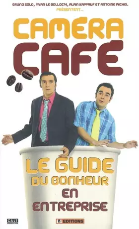 Couverture du produit · Camera café - Le Guide du bonheur en entreprise