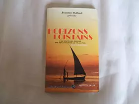 Couverture du produit · HORIZONS LOINTAINS//PRODUCTIO JEANNINE BALLAND//COLLECTION SUD LOINTAIN//PRESSES DE LA CITE//2003