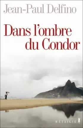 Couverture du produit · Dans l'ombre du Condor