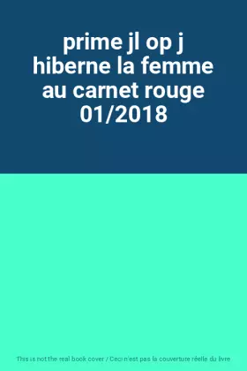 Couverture du produit · prime jl op j hiberne la femme au carnet rouge 01/2018
