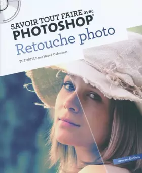 Couverture du produit · Savoir tout faire avec Photoshop : Retouche photo (1CD)