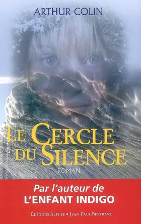 Couverture du produit · Le cercle du silence: Rencontre avec les êtres de l'intérieur