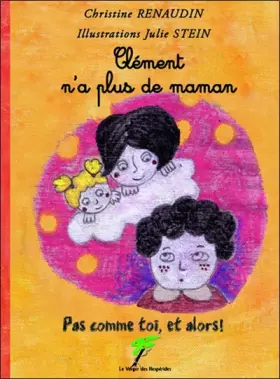 Couverture du produit · Clément n'a plus de maman - Pas comme toi, et alors !