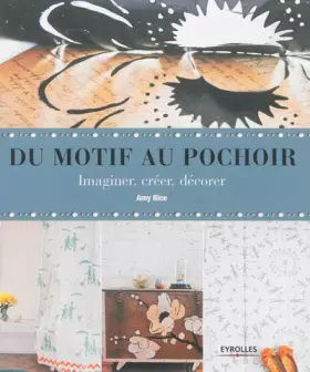 Couverture du produit · Du motif au pochoir: Imaginer, créer, décorer.