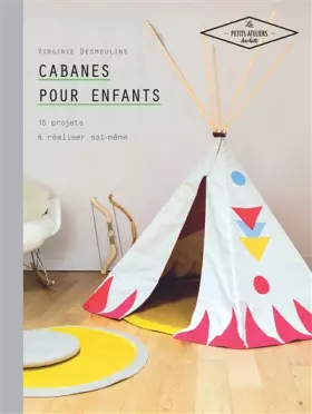 Couverture du produit · Cabanes pour enfants: 15 projets à réaliser soi-même