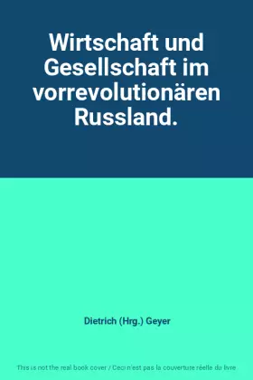 Couverture du produit · Wirtschaft und Gesellschaft im vorrevolutionären Russland.
