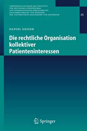 Couverture du produit · Die Rechtliche Organisation Kollektiver Patienteninteressen (Veröffentlichungen Des Instituts Für Deutsches, Europäisches Und I