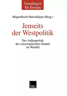 Couverture du produit · Jenseits der Westpolitik: Die Außenpolitik der Osteuropäischen Staaten im Wandel (Grundlagen für Europa) (German Edition) (Grun