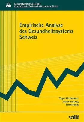 Couverture du produit · Empirische Analyse des Gesundheitssystems Schweiz: Hrsg.: Konjunkturforschungsstelle Eidgenössische Technische Hochschule Züric
