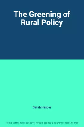 Couverture du produit · The Greening of Rural Policy