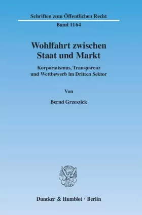 Couverture du produit · Wohlfahrt zwischen Staat und Markt.: Korporatismus, Transparenz und Wettbewerb im Dritten Sektor. (Schriften zum Öffentlichen R