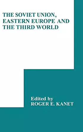 Couverture du produit · The Soviet Union, Eastern Europe and the Third World (International Council for Central and East European Studies)