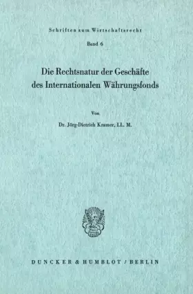 Couverture du produit · Die Rechtsnatur der Geschäfte des Internationalen Währungsfonds. (Schriften zum Wirtschaftsrecht)