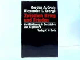 Couverture du produit · Zwischen Krieg und Frieden Konfliktlösung in Geschichte und Gegenwart
