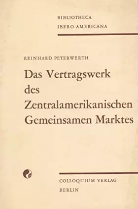 Couverture du produit · Das Vertragswerk des Zentralamerikanischen Gemeinsamen Marktes
