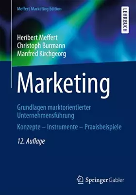 Couverture du produit · Marketing: Grundlagen marktorientierter Unternehmensführung Konzepte - Instrumente - Praxisbeispiele