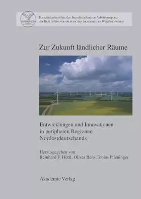 Couverture du produit · Zur Zukunft ländlicher Räume: Entwicklungen und Innovationen in peripheren Regionen Nordostdeutschlands (Forschungsberichte der