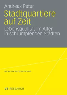 Couverture du produit · Stadtquartiere auf Zeit: Lebensqualität im Alter in Schrumpfenden Städten (Quartiersforschung) (German Edition)
